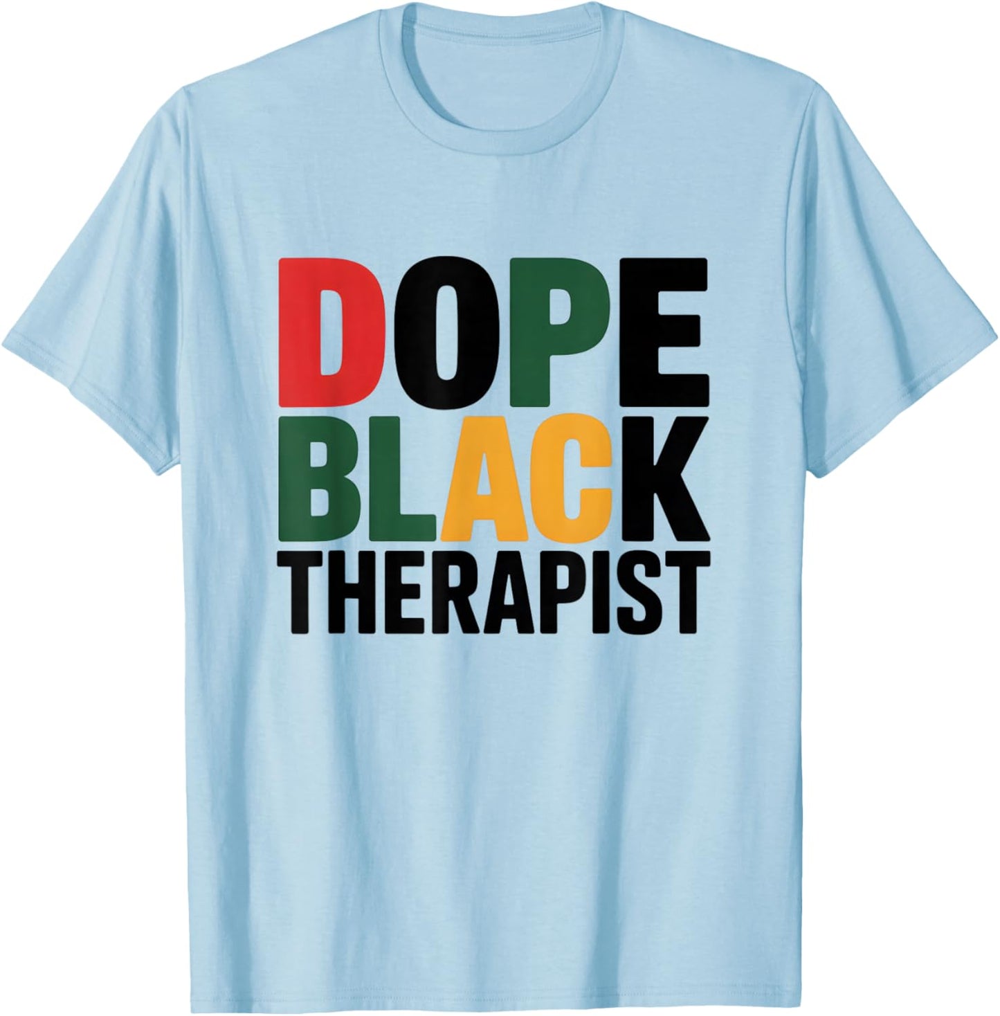 Dope Black Therapist African American Job Proud Profession T-Shirt - T-Shirt | Light Blue