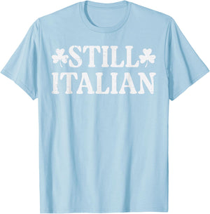 St Patricks Day Still Italian Saint Paddys Men Women Kids T-Shirt - T-Shirt | Light Blue