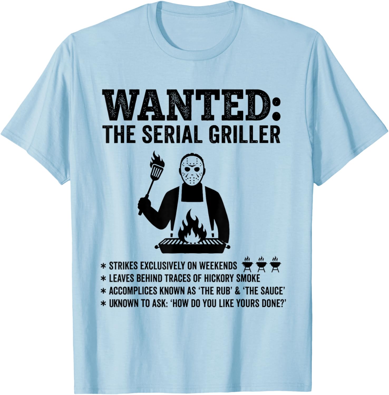 Funny Wanted the Serial Griller Barbecue Pitmaster Grill BBQ T-Shirt - T-Shirt | Light Blue
