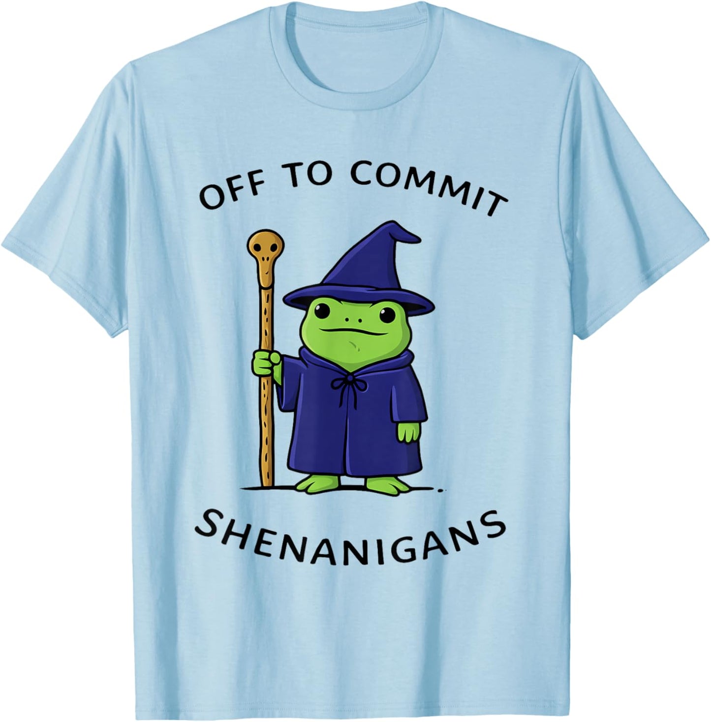 Off to Commit Shenanigans Frog Wizard Fantasy Quote T-Shirt - T-Shirt | Light Blue