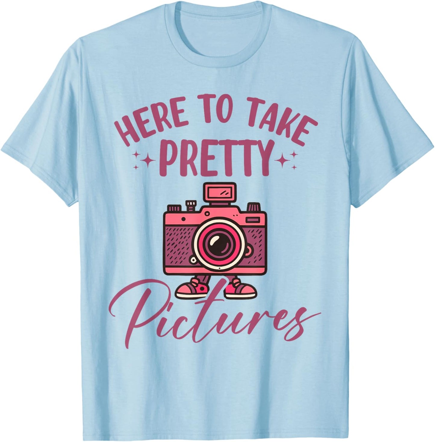 Photographer Girls here to take Pretty Pictures T-Shirt - T-Shirt | Light Blue