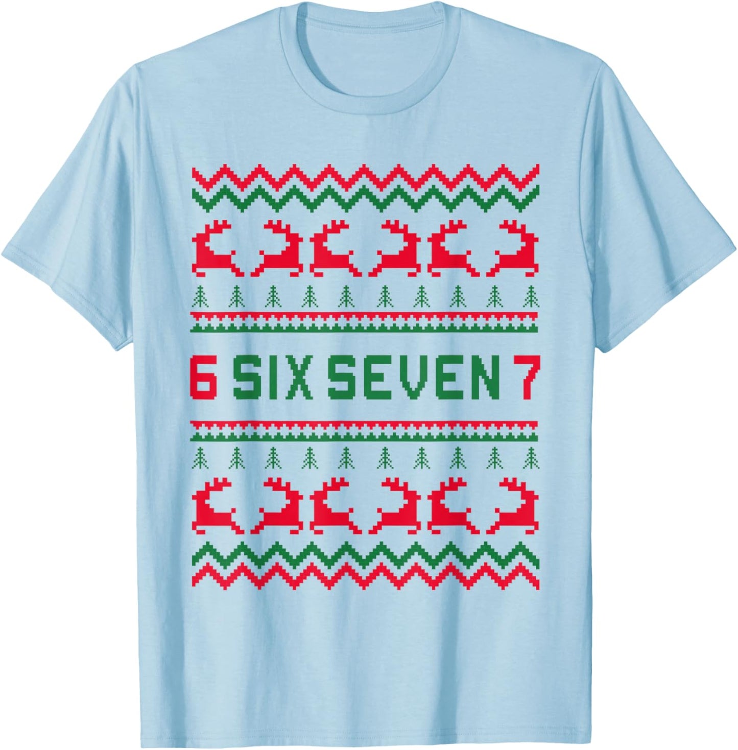 6 7 67 Six Seven Funny Ugly Christmas Sweater for Boys T-Shirt - T-Shirt | Light Blue