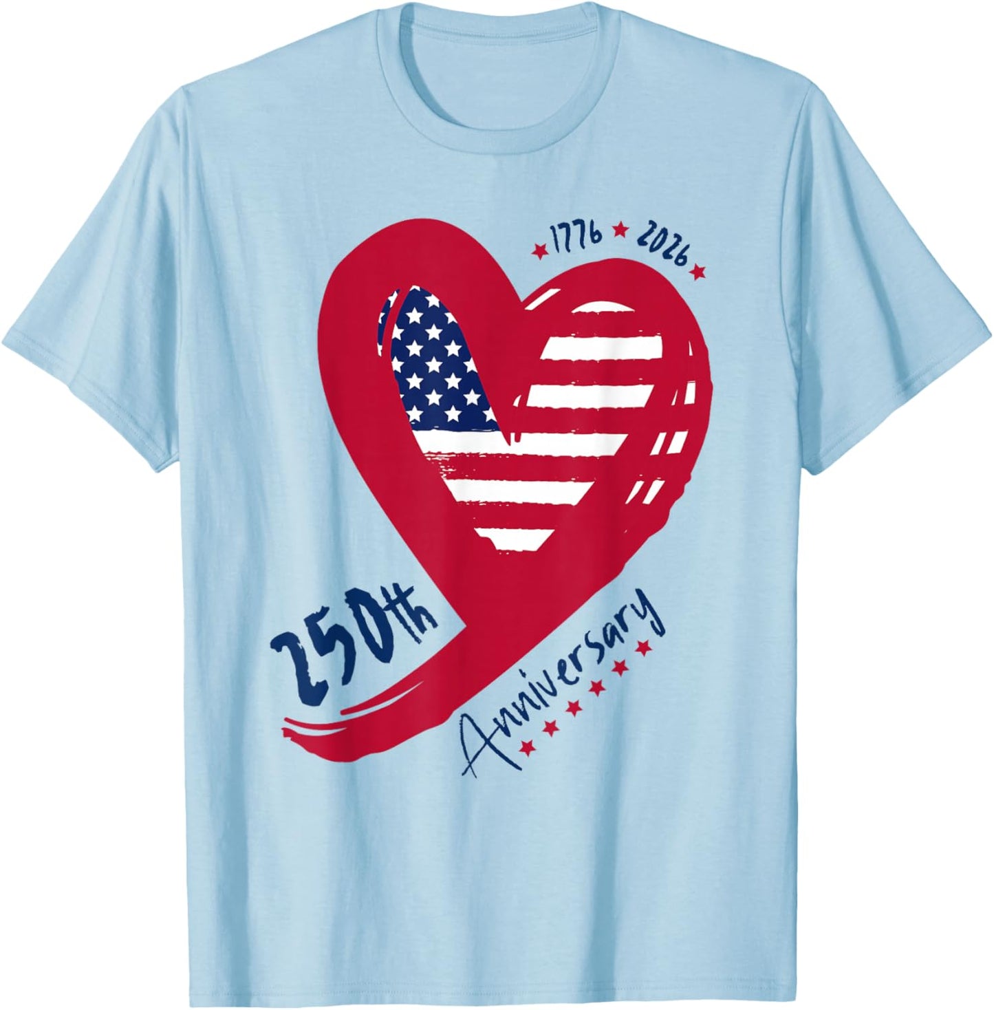 250th Anniversary USA Flag Patriotic 250 Years Heart America T-Shirt - T-Shirt | Light Blue
