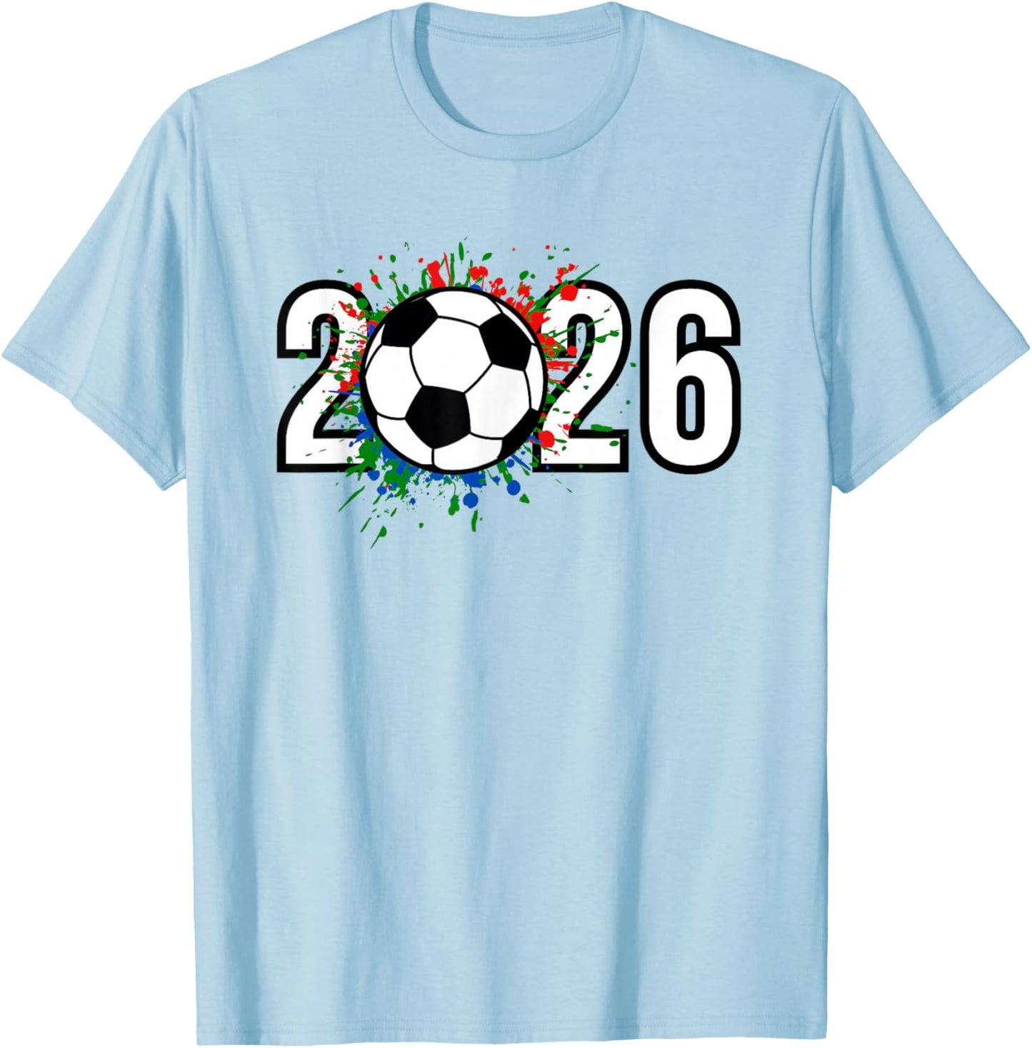 2026 Soccer Play Game Year Players Coaches Fans T-Shirt - T-Shirt | Light Blue