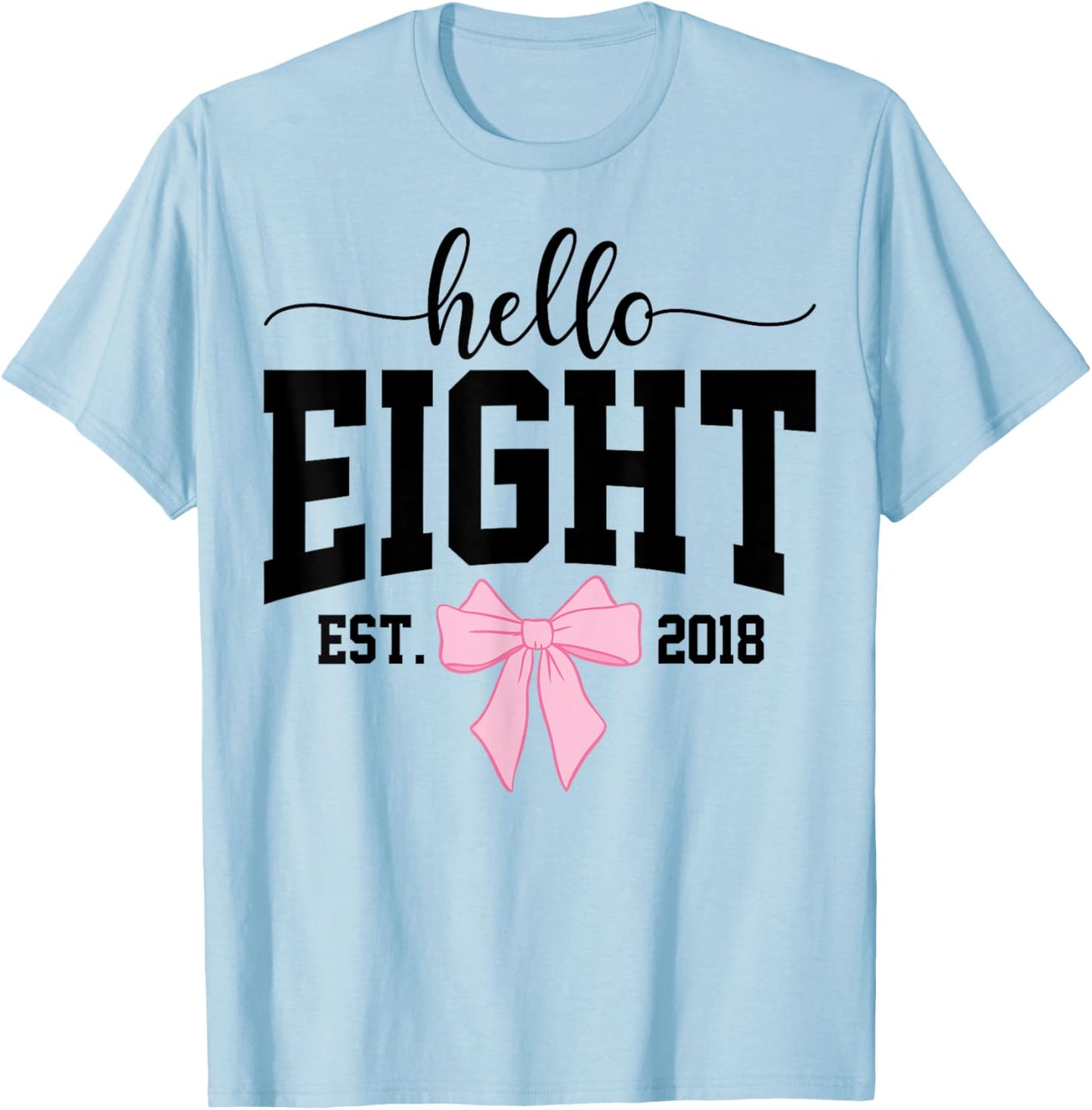 Hello Eight Est 2018 Coquette Bow 8th Birthday Girl T-Shirt - T-Shirt | Light Blue