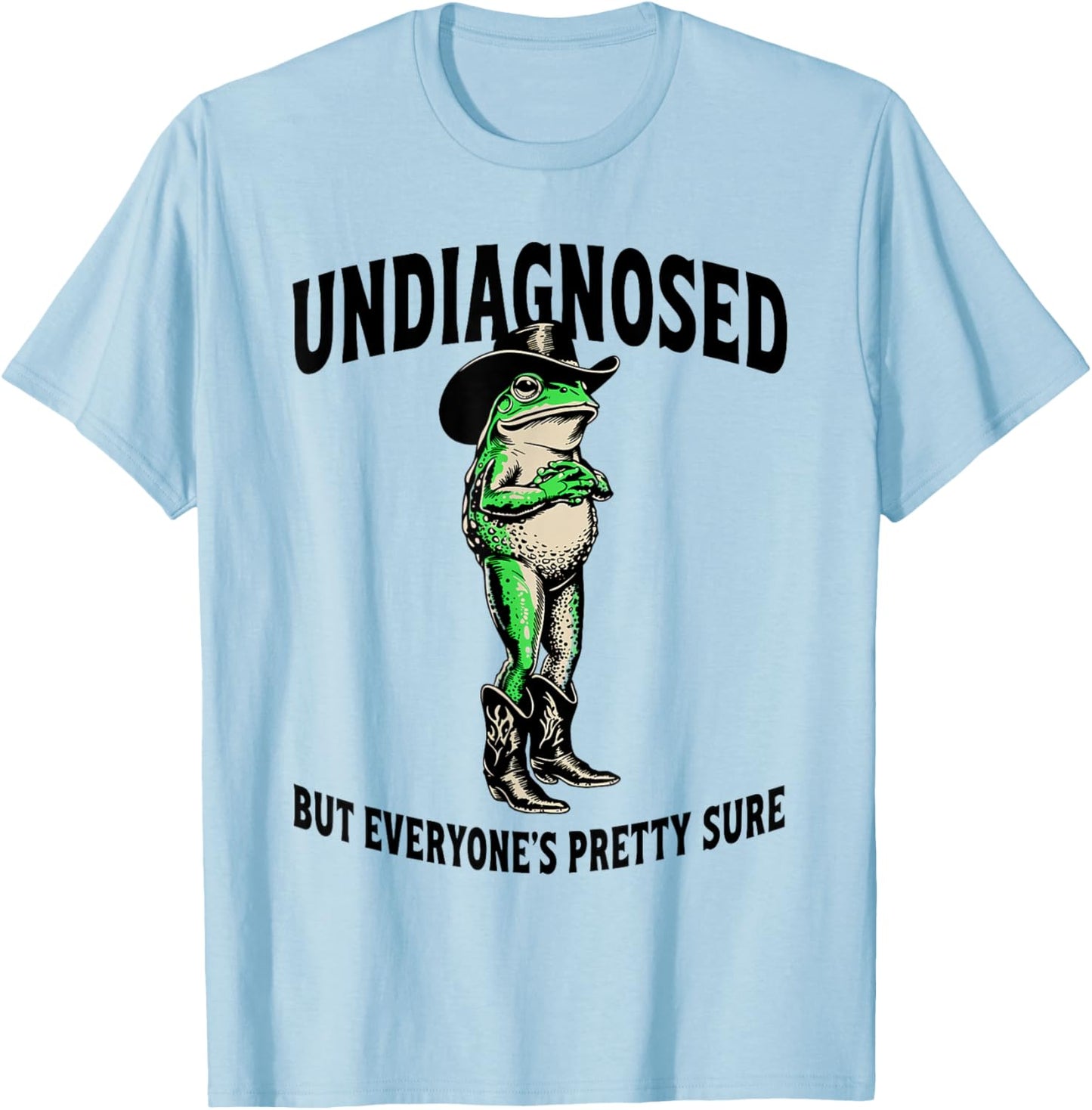 Undiagnosed But Everyone's Pretty Sure Cowboy Frog T-Shirt - T-Shirt | Light Blue