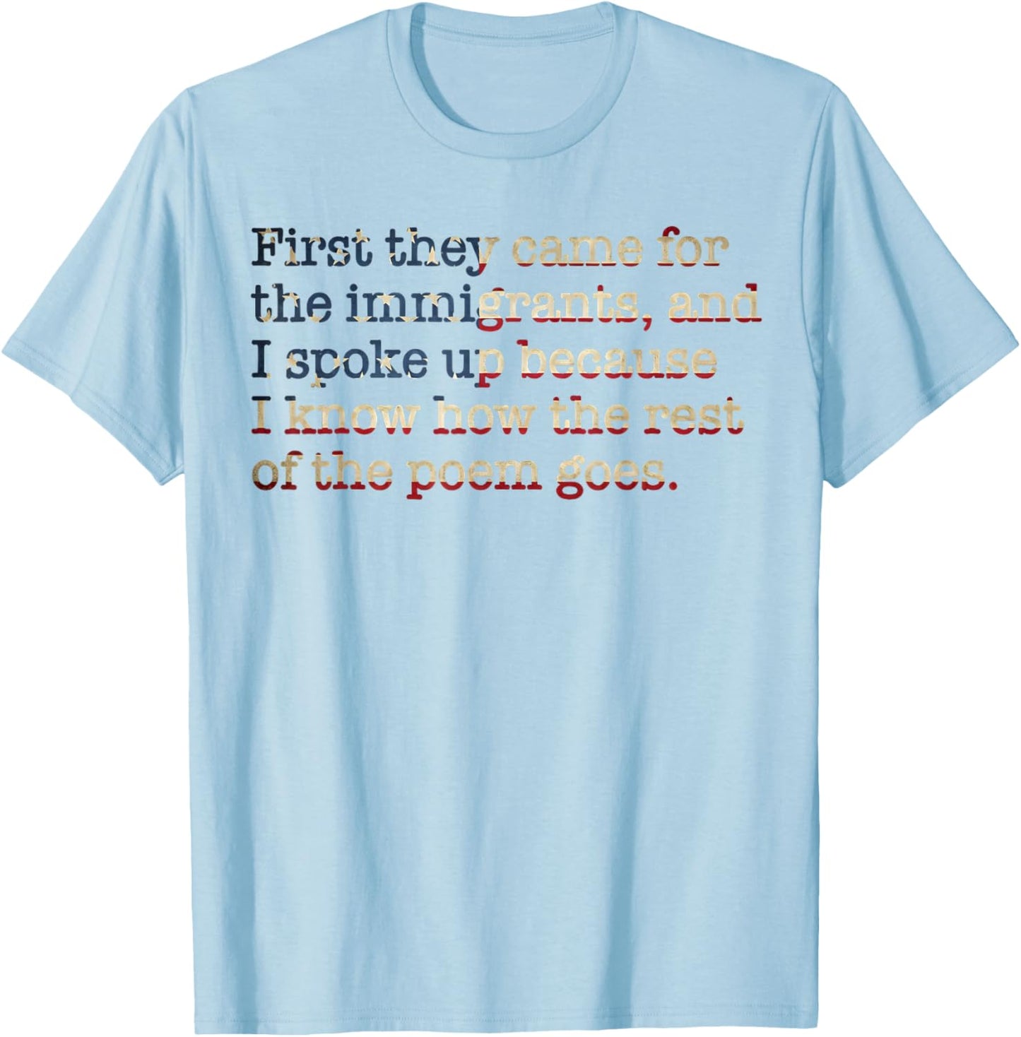 First They Came for The Immigrants American Flag T-Shirt - T-Shirt | Light Blue