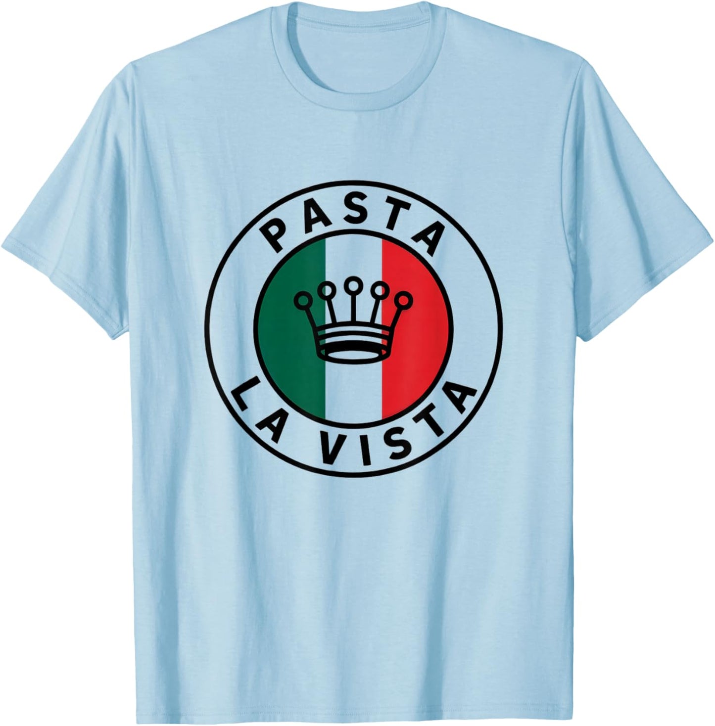 Pasta La Vista Funny Pasta Quotes Pasta Lover T-Shirt - T-Shirt | Light Blue