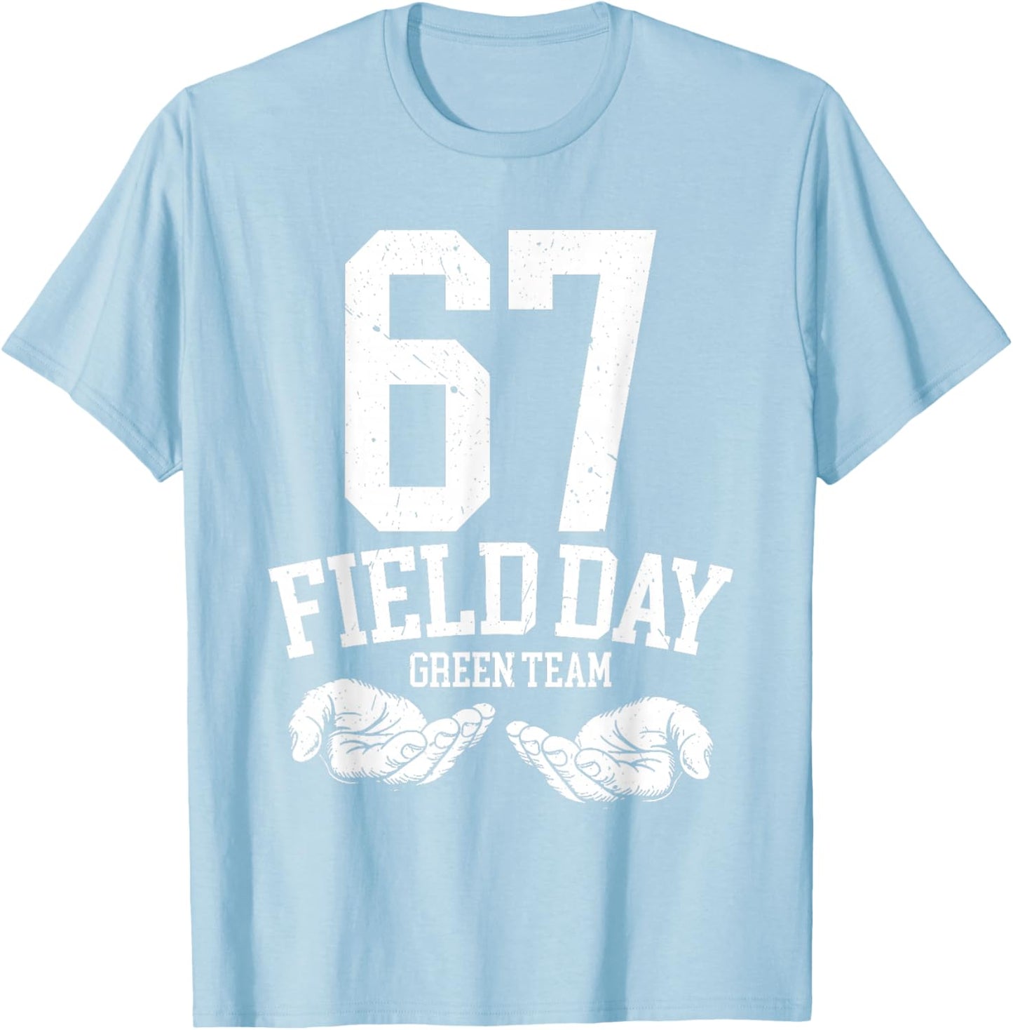 67 Field Day Green Team Six Seven Gen Alpha School T-Shirt - T-Shirt | Light Blue