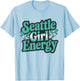 Seattle Girl Throwback Energy Vintage SEA Girls T-Shirt - T-Shirt | Light Blue
