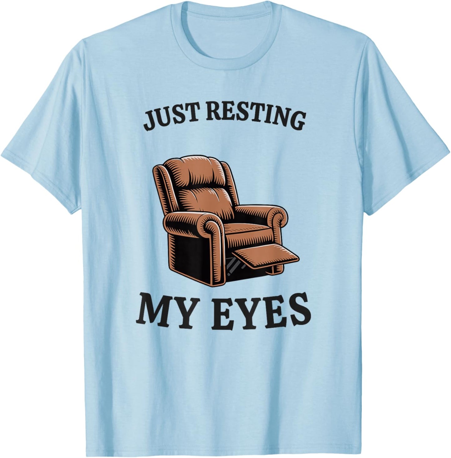 Just Resting My Eyes Armchair Dad Joke Funny Men T-Shirt - T-Shirt | Light Blue