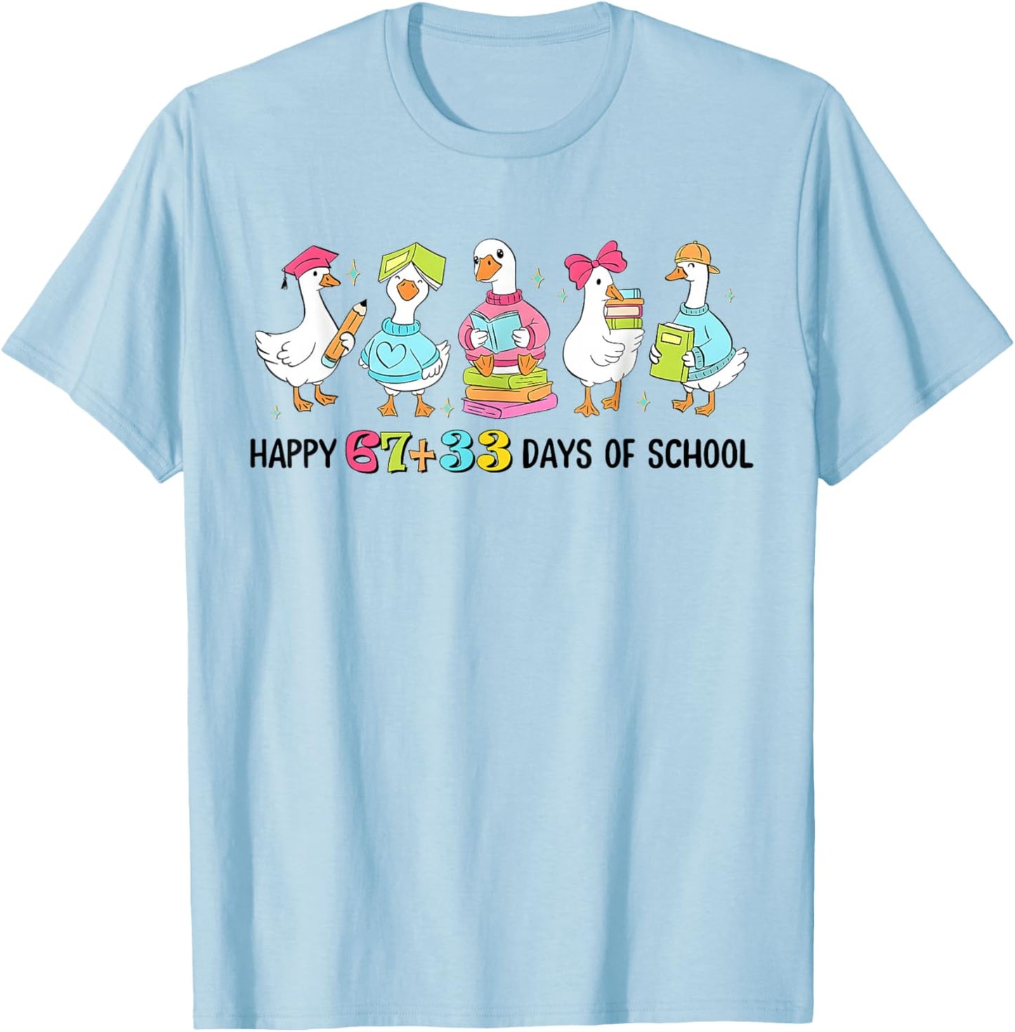 Happy 67 33 Days of School Goose 100th Day Kids Teachers T-Shirt - T-Shirt | Light Blue