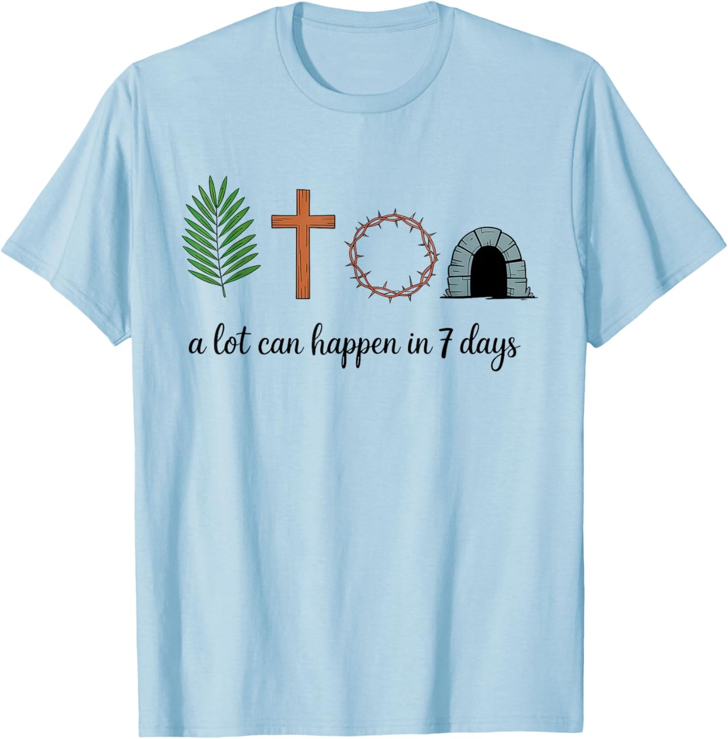 A Lot Can Happen in 7 Days Easter Religious Women Men Kids T-Shirt - T-Shirt | Light Blue