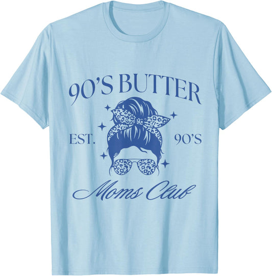 90's Butter Moms Club Aesthetic 90s Butter Mom T-Shirt - T-Shirt | Light Blue