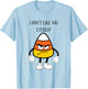 Funny Fall Halloween Mad Candy Corn I Don't Like You Either T-Shirt - T-Shirt | Light Blue