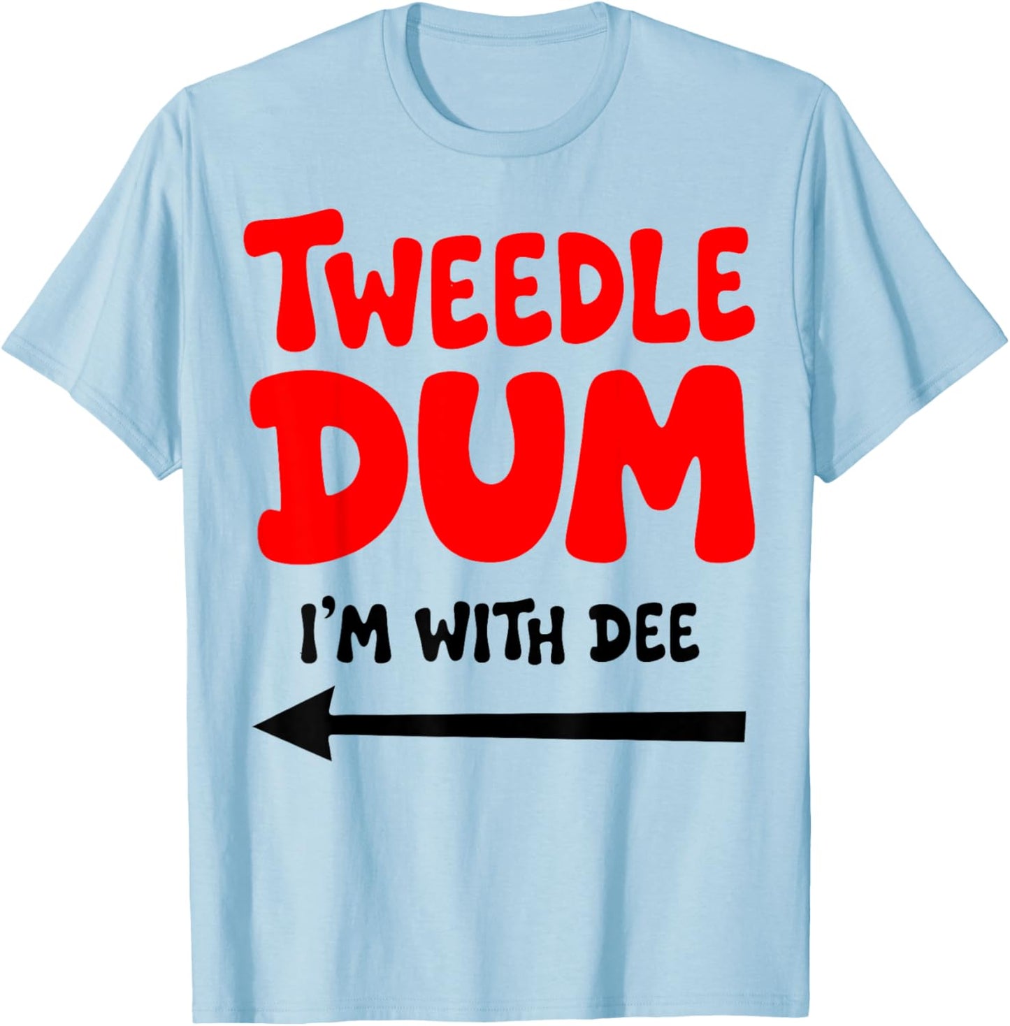 Tweedle Dum I'm with Dee Lazy Couple Halloween Costumes T-Shirt - T-Shirt | Light Blue