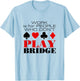 Bridge Card Game Humor T-Shirt - T-Shirt | Light Blue