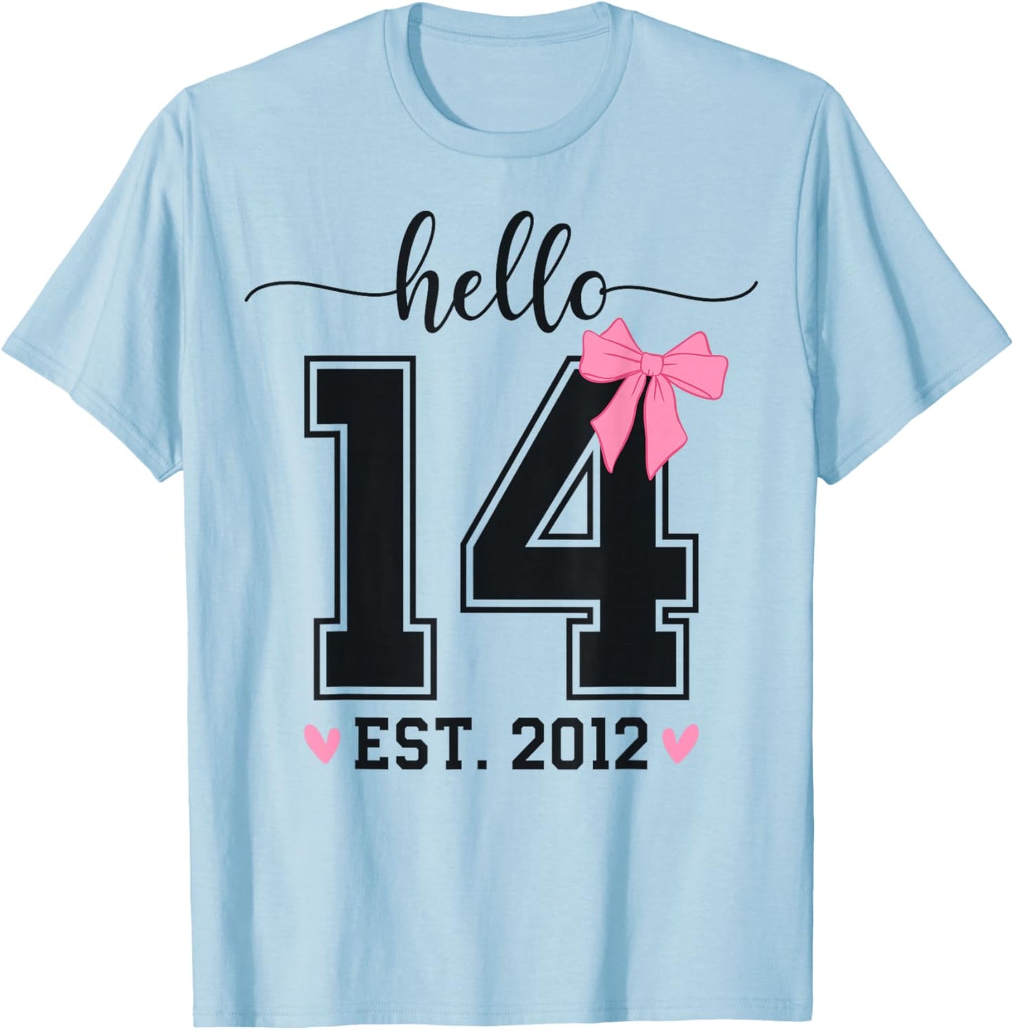 Hello Fourteen EST 2012 14th Birthday Coquette 14 Year Girl T-Shirt - T-Shirt | Light Blue