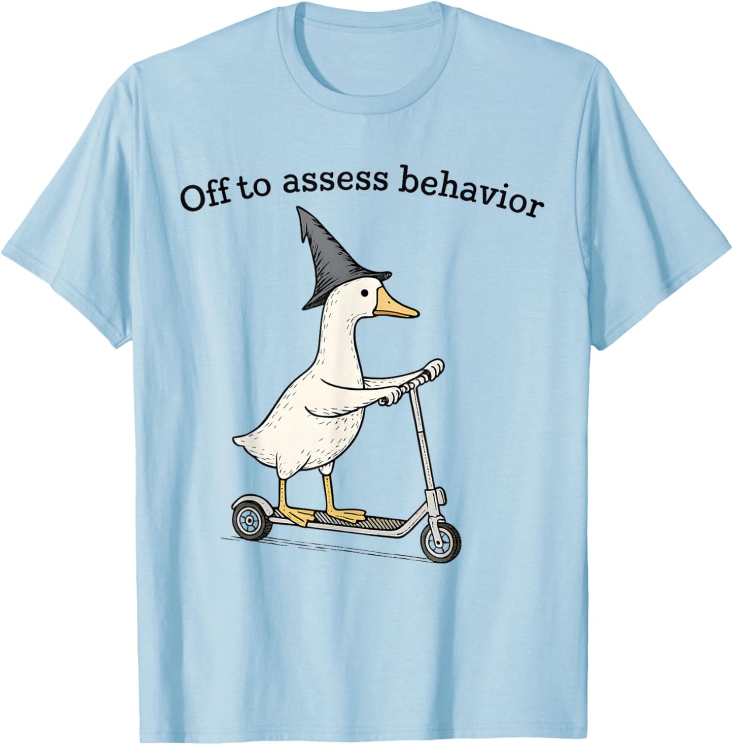 Off to Assess Behavior Funny Goose ABA Behavior Therapist T-Shirt - T-Shirt | Light Blue