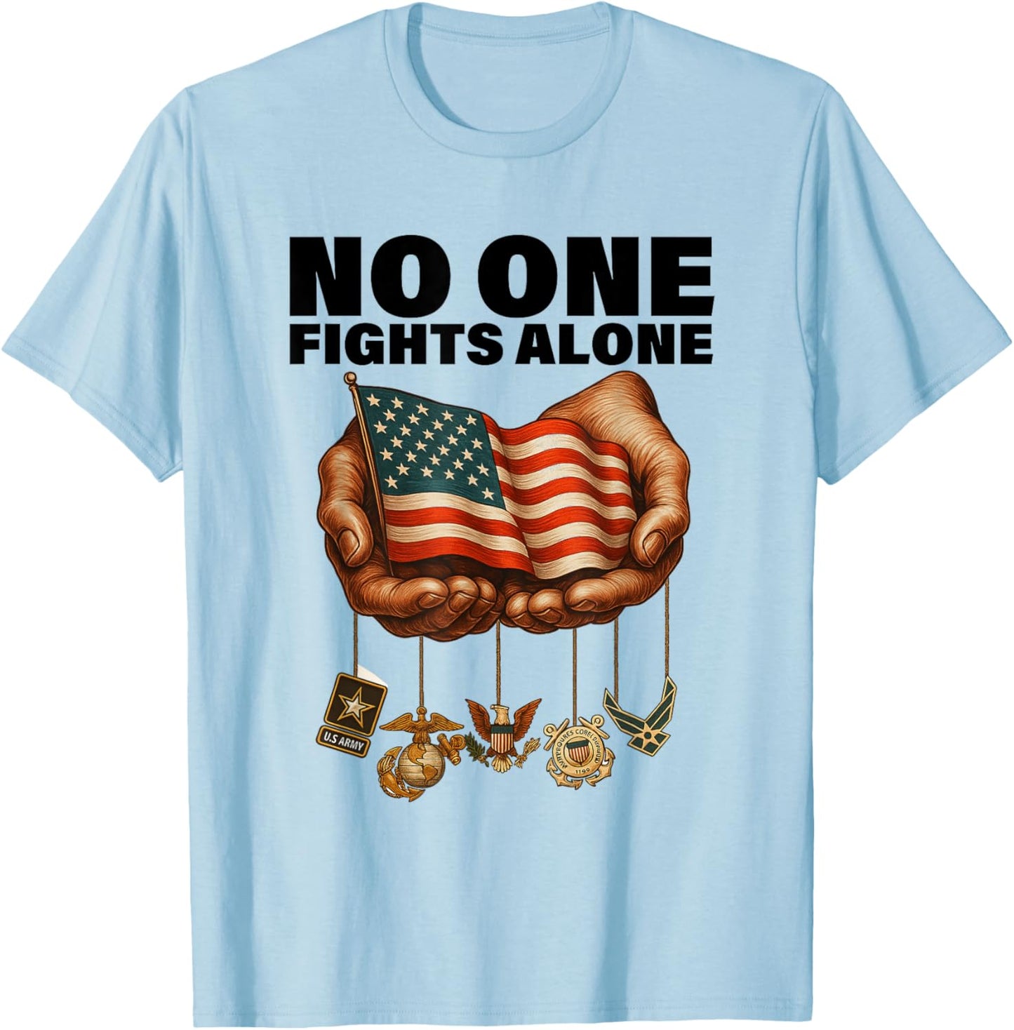 United States Armed Forces USA No One Fights That Alone T-Shirt - T-Shirt | Light Blue