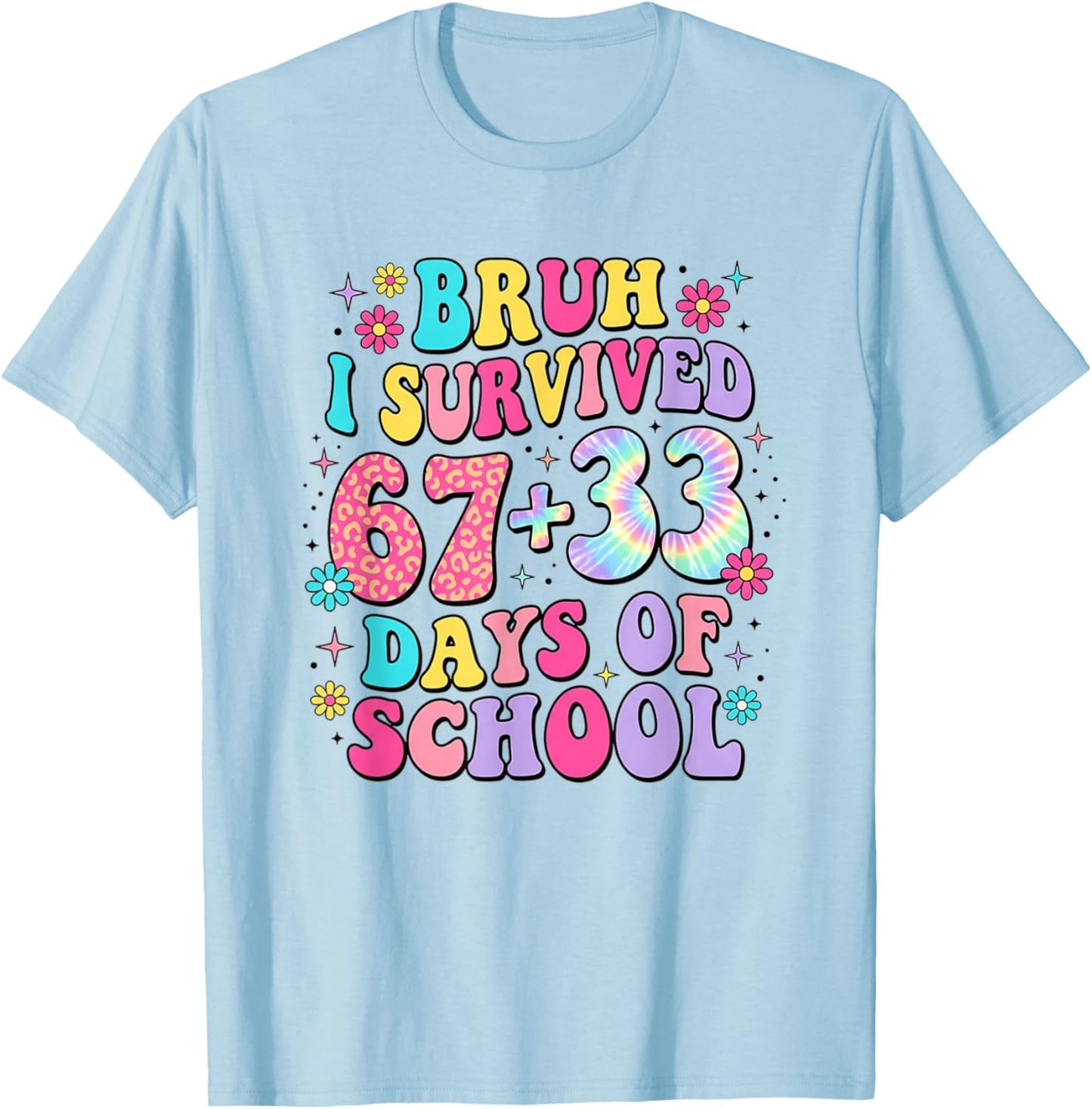 Bruh I Survived 67+33 Days of School 100th Days Teacher T-Shirt - T-Shirt | Light Blue