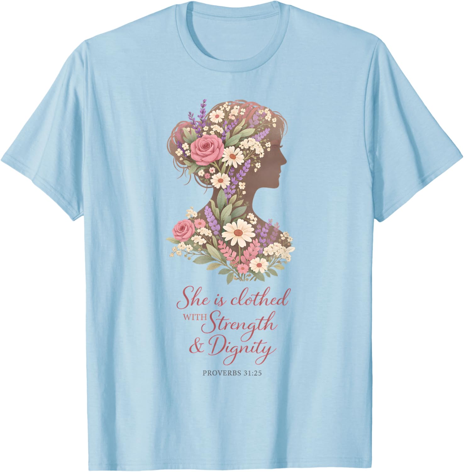 Flower Christian Woman Proverbs 31 25 Botanical Floral Faith T-Shirt - T-Shirt | Light Blue