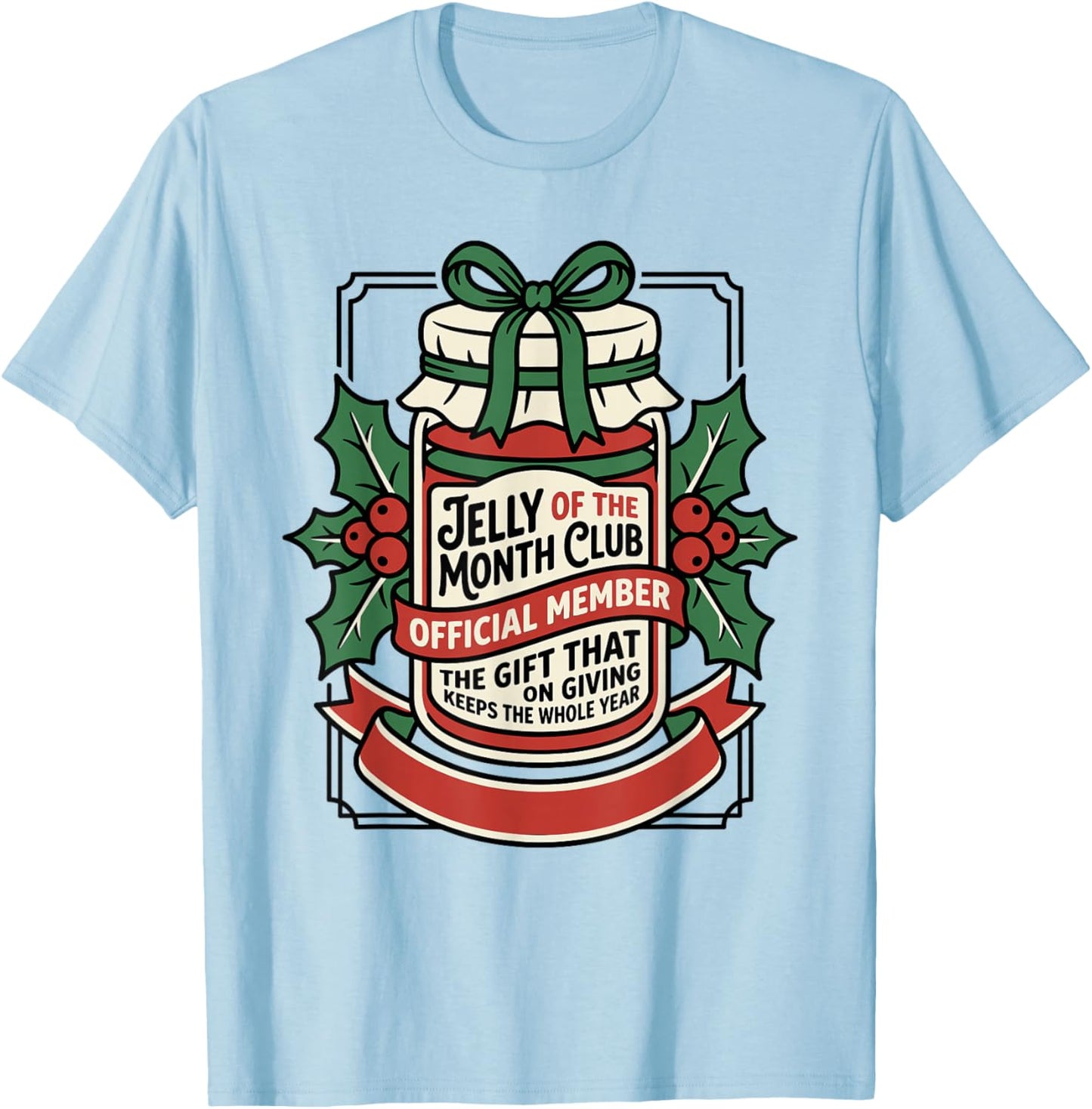 Jelly of The Month Club T Christmas T-Shirt - T-Shirt | Light Blue
