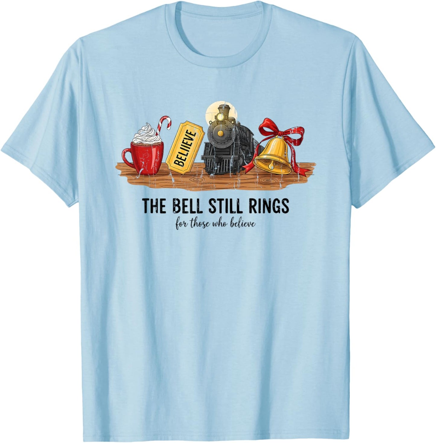 The Bell Still Rings for Those Who Believe, Christmas Trip T-Shirt - T-Shirt | Light Blue