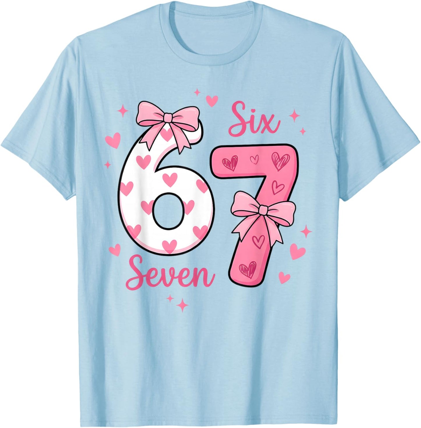 Funny 67 Cute Six Seven Meme Pink Hearts Bow Valentine's Day T-Shirt - T-Shirt | Light Blue