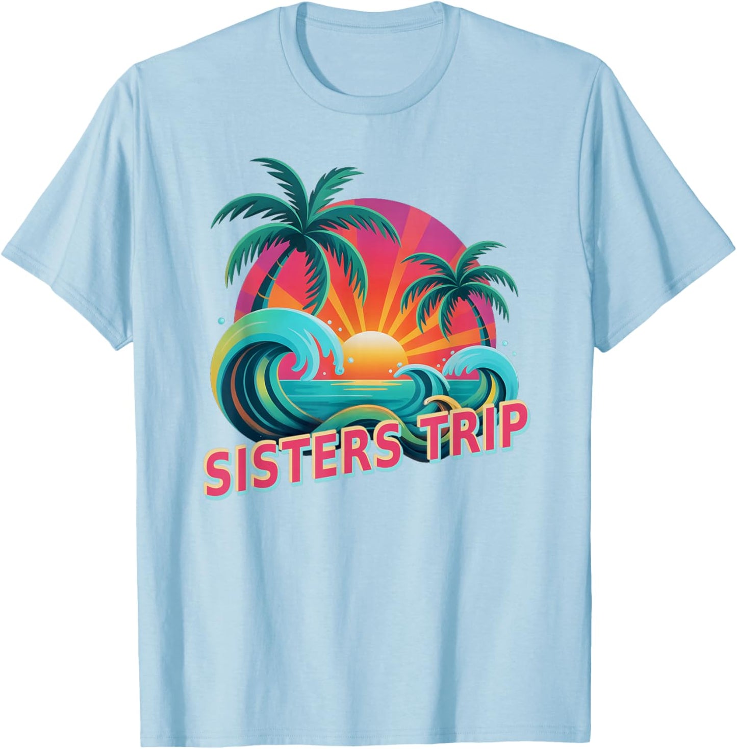 Cute Sisters Trip Besties Beaching Vacation Beach Matching T-Shirt - T-Shirt | Light Blue
