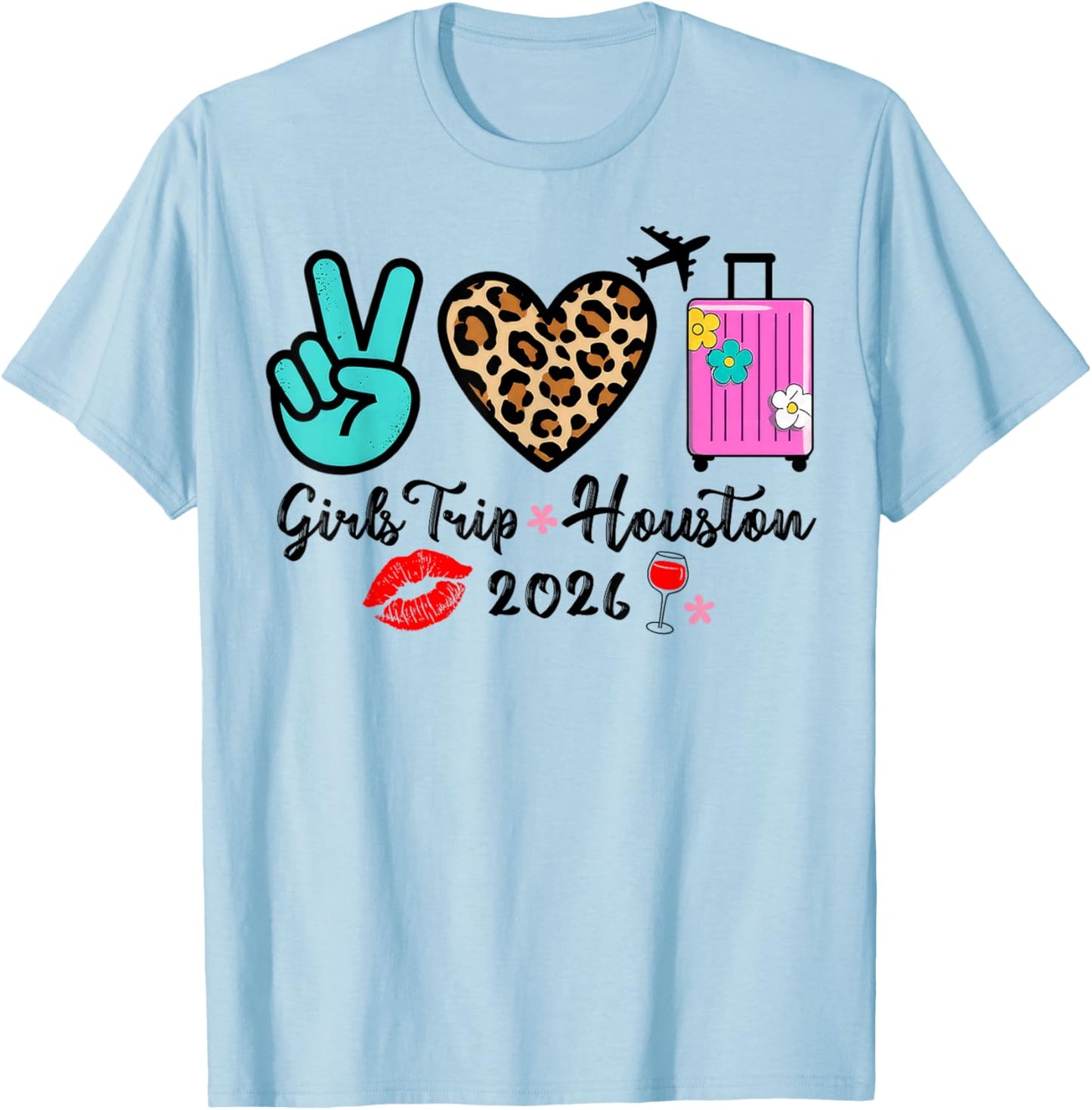 Girls Trip Houston 2026 Vacation Weekend Birthday Squad T-Shirt - T-Shirt | Light Blue