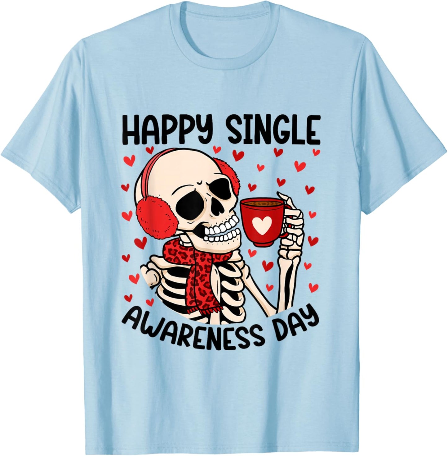 Happy Single Awareness Day Funny Anti Valentines Skeleton T-Shirt - T-Shirt | Light Blue