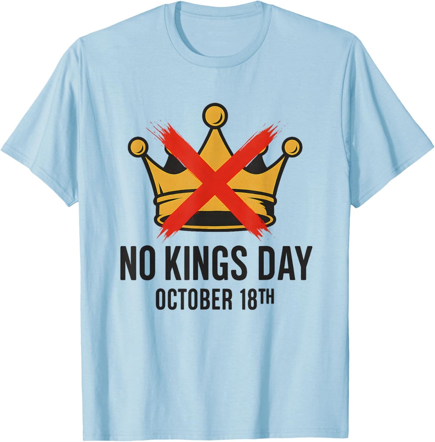 No Kings Day October 18th/ No Kings in America Democracy T-Shirt - T-Shirt | Light Blue