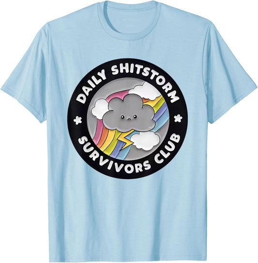 Daily Shitstorm Survivors Club Funny Rainbow Cloud Humor T-Shirt - T-Shirt | Light Blue