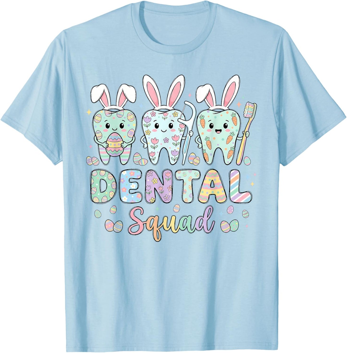 Dental Squad Easter Day Bunny Ears Eggs Tooth Dentist T-Shirt - T-Shirt | Light Blue