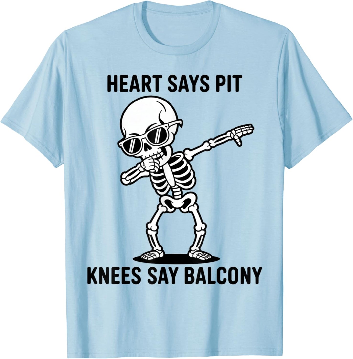 Funny Concert Quote Heart Says Pit Knees Say Balcony T-Shirt - T-Shirt | Light Blue