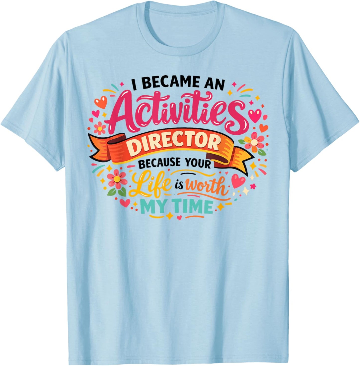 Activity Assistant Squad Team Professionals Appreciation T-Shirt - T-Shirt | Light Blue