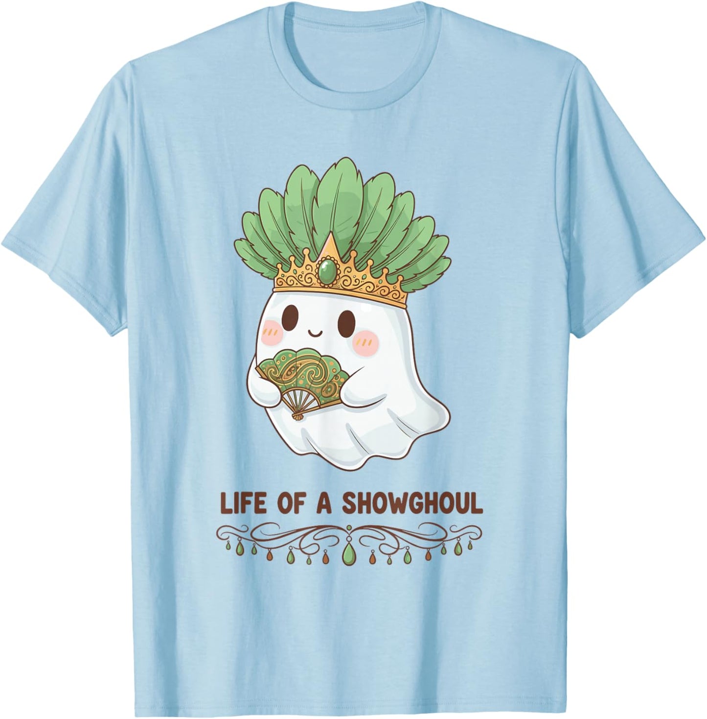 Life of a Showghoul Cute Kawaii Ghost Showgirl Design T-Shirt - T-Shirt | Light Blue