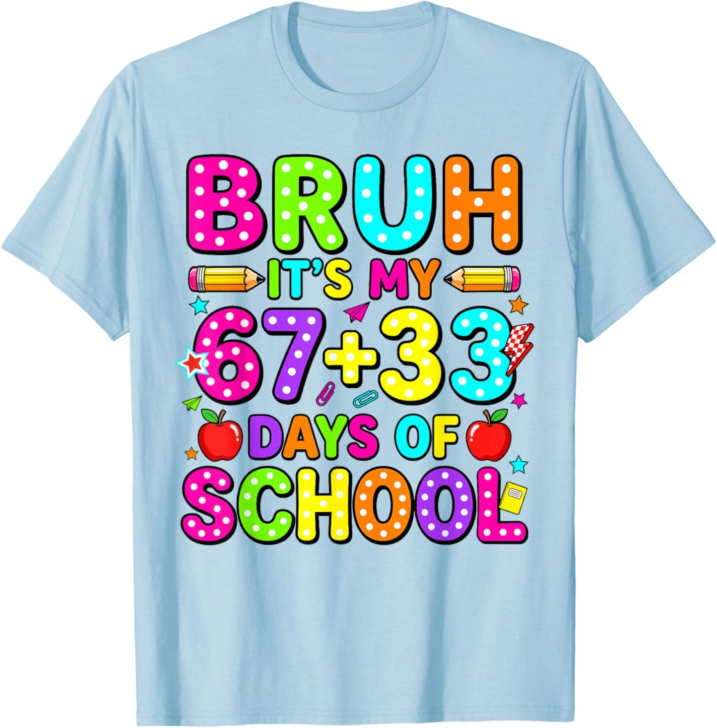 Bruh Its My 67 33 Days of School Funny 100th Day Boys Kids T-Shirt - T-Shirt | Light Blue
