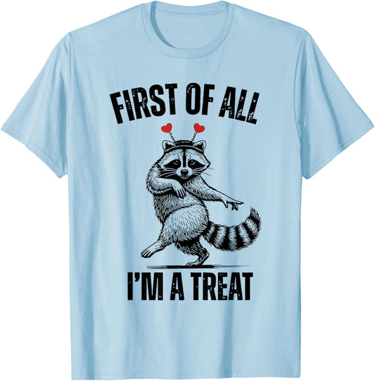 First of All I’m A Treat Funny Raccoon Valentine T-Shirt - T-Shirt | Light Blue
