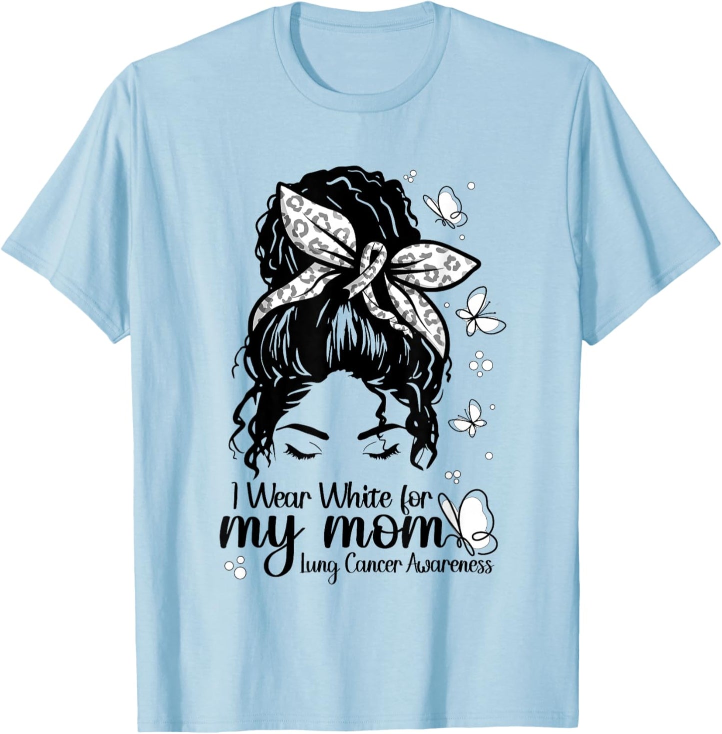 Women Wear White for Mom Support Lung Cancer Awareness Month T-Shirt - T-Shirt | Light Blue
