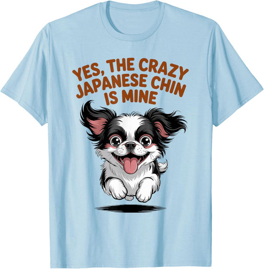 Yes, The Crazy Japanese Chin is Mine Cartoon Pet Dog Breed T-Shirt - T-Shirt | Light Blue