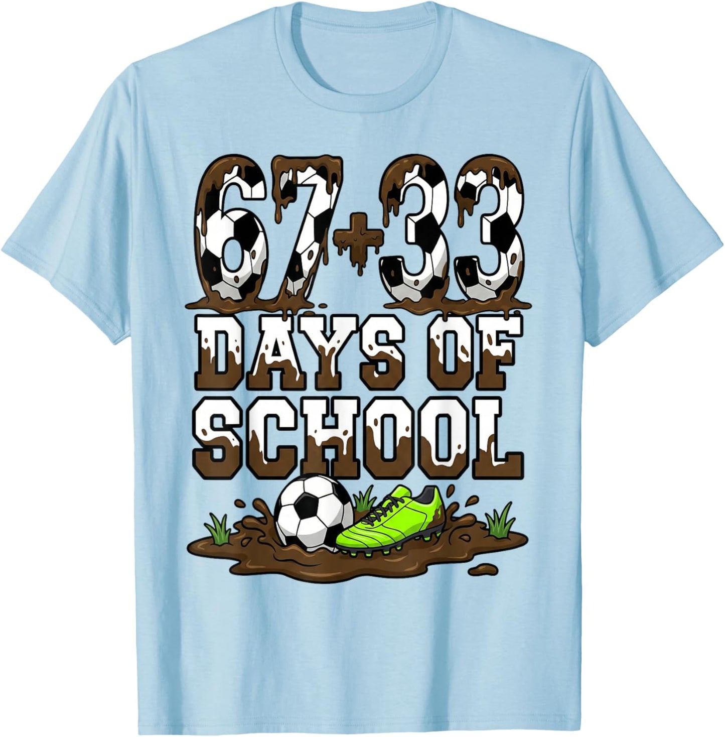 67 33 Days of School Funny 100 Days of School Soccer T-Shirt - T-Shirt | Light Blue