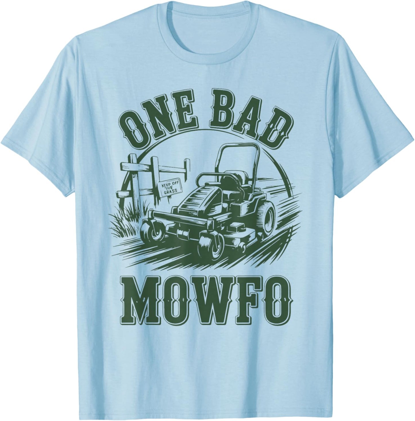 Zero-Turn Lawn Mower Dad One Bad Mowfo Funny Mowing Gift T-Shirt - T-Shirt | Light Blue
