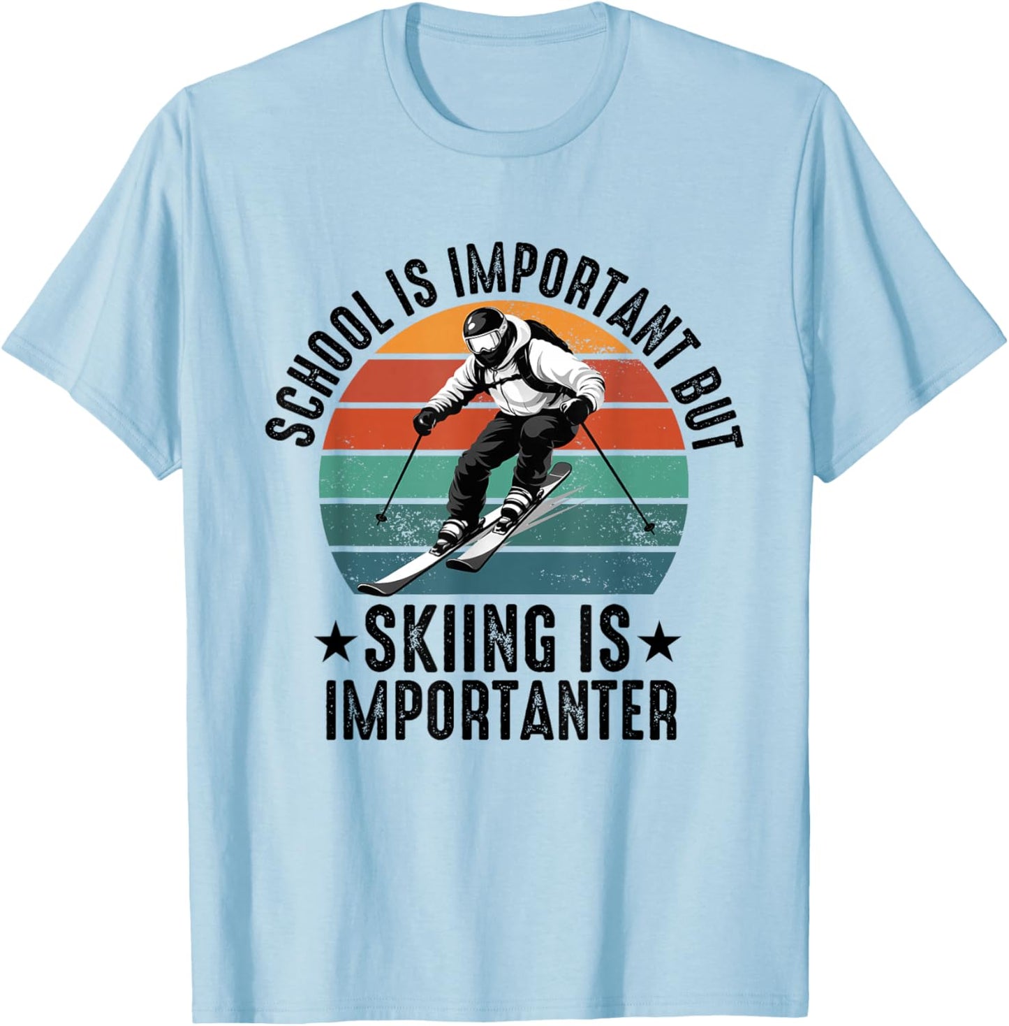 School is Important but Skiing is Importanter Funny ski T-Shirt - T-Shirt | Light Blue