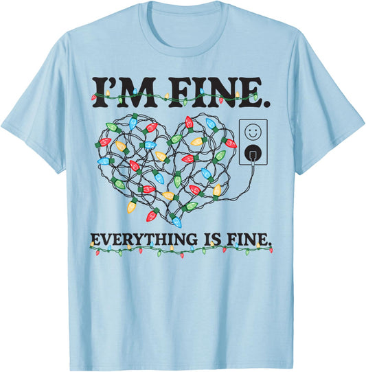 It's Fine I'm Fine Everything is Fine Christmas Light Xmas T-Shirt - T-Shirt | Light Blue