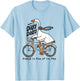 Born to Dilly Dally Forced to Pick Up The Pace Funny Goose T-Shirt - T-Shirt | Light Blue