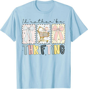 I’d Rather Be Thrifting Funny Thrift Store Lover Quote T-Shirt - T-Shirt | Light Blue