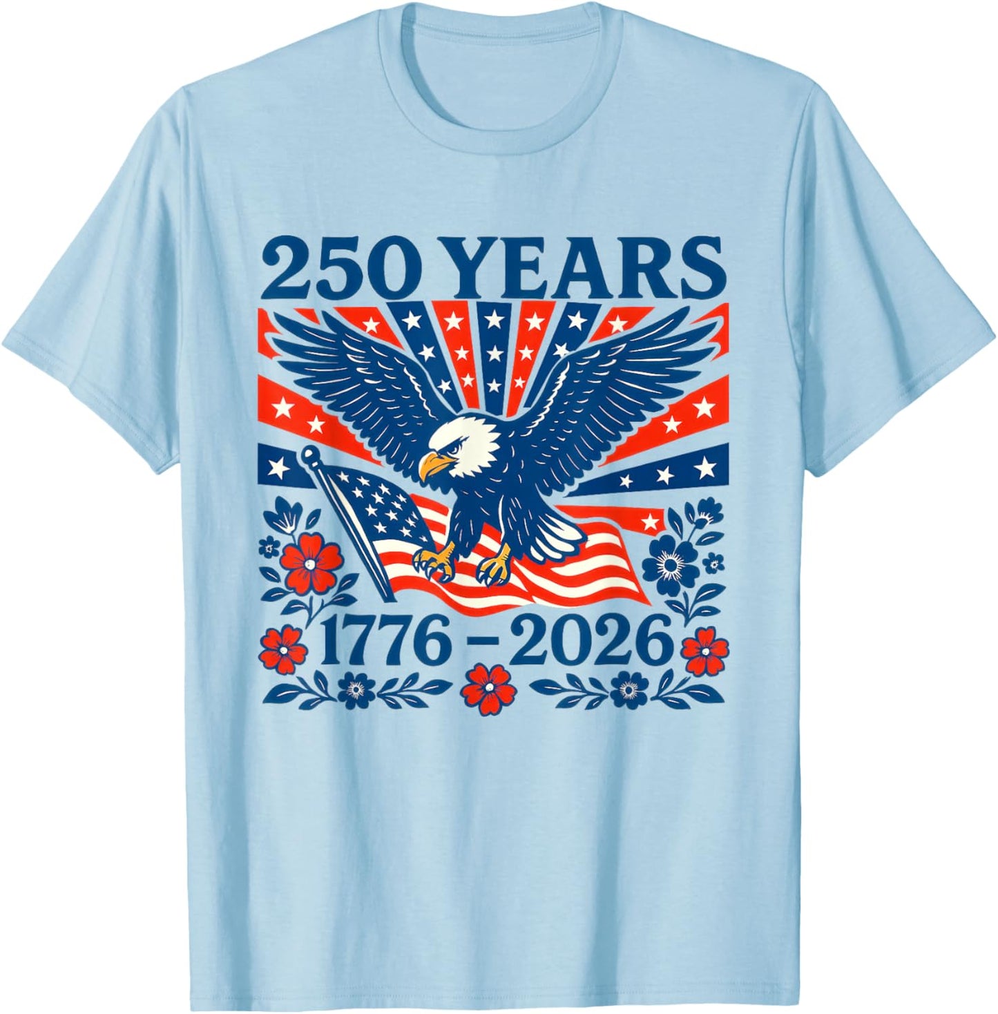 Pride in 250 Years 1776-2026 Stars Stripes 4th of July Shirt T-Shirt - T-Shirt | Light Blue