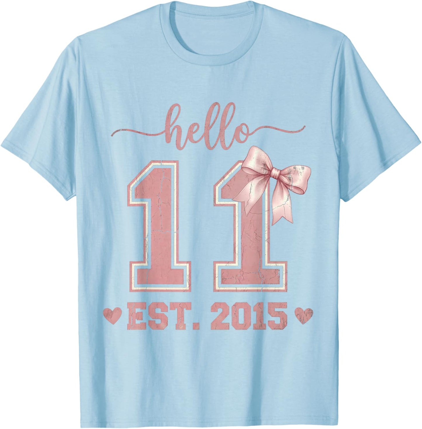 Hello Eleven EST 2015 11th Birthday Coquette 11 Year Old T-Shirt - T-Shirt | Light Blue